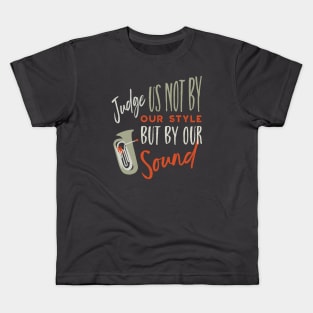 Tuba Judge Us Not By Our Style Kids T-Shirt